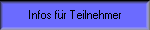 Infos f�r Teilnehmer