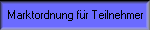 Marktordnung f�r Teilnehmer