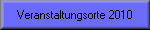 Veranstaltungsorte 2010
